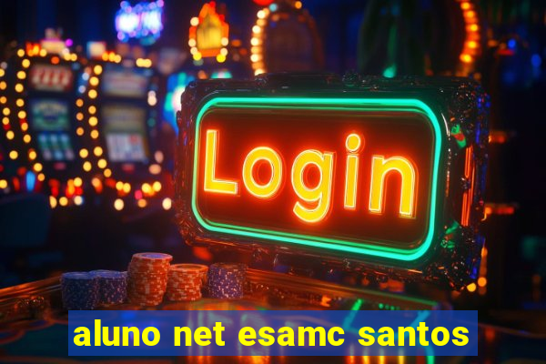 aluno net esamc santos