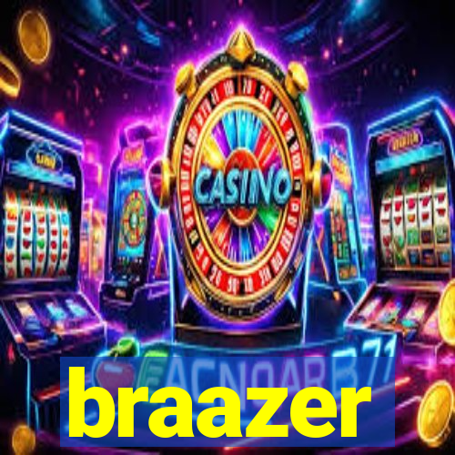 braazer