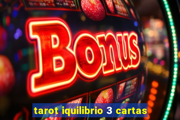 tarot iquilibrio 3 cartas