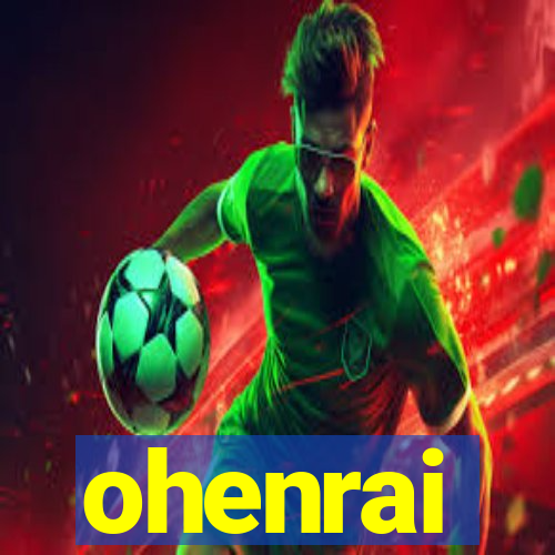 ohenrai