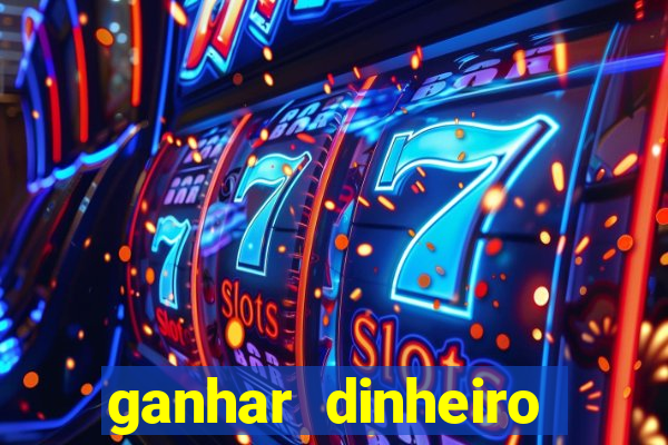 ganhar dinheiro jogando sem deposito