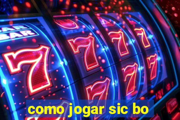 como jogar sic bo