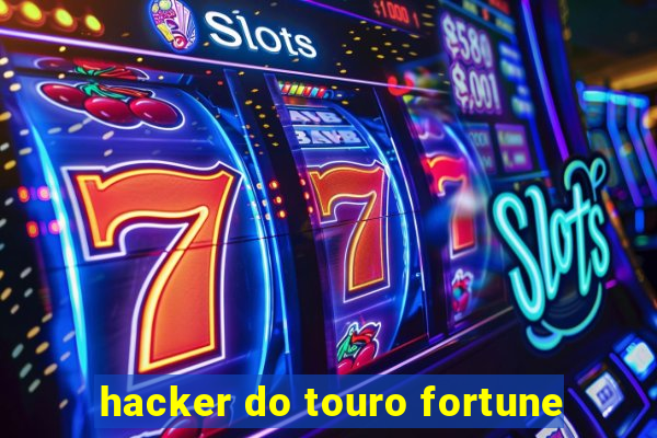 hacker do touro fortune