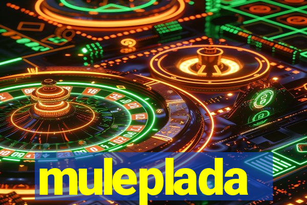 muleplada