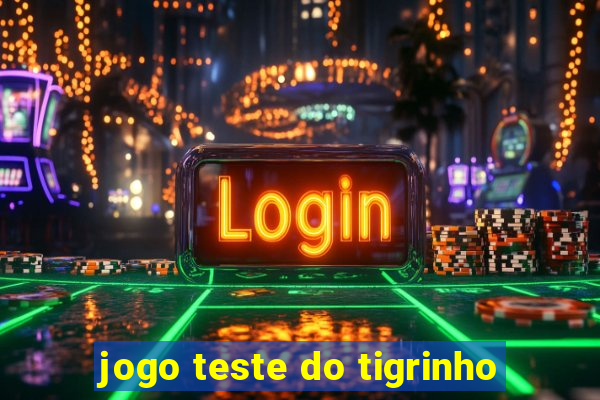 jogo teste do tigrinho