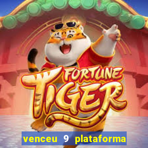 venceu 9 plataforma de jogos