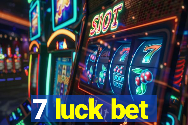 7 luck bet