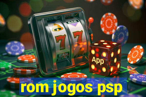 rom jogos psp