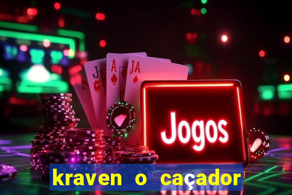 kraven o caçador filme completo dublado online