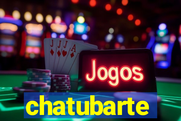 chatubarte