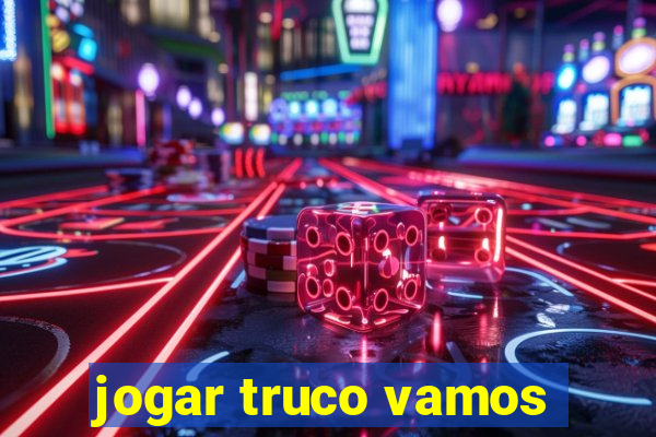 jogar truco vamos