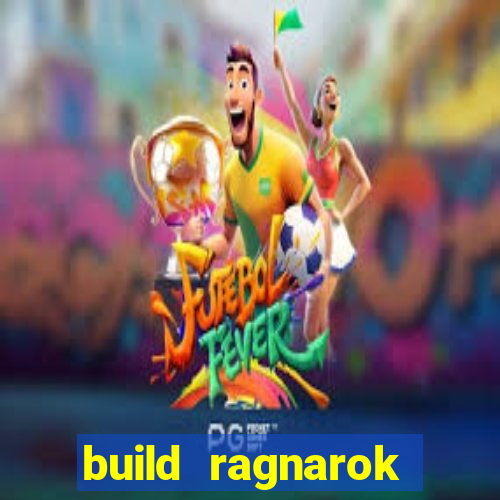 build ragnarok history reborn 1x