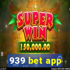 939 bet app