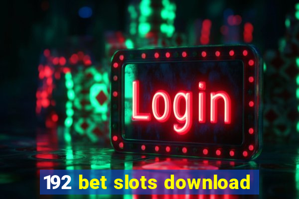 192 bet slots download