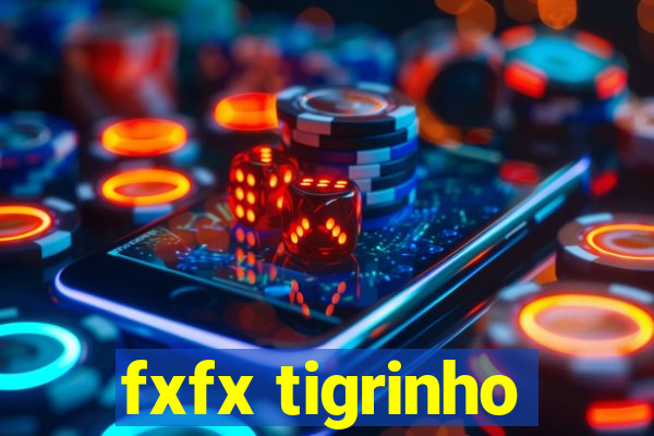 fxfx tigrinho