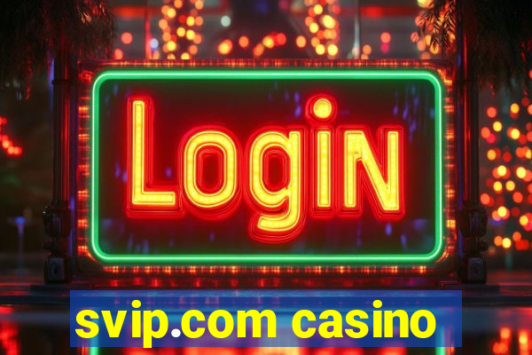 svip.com casino