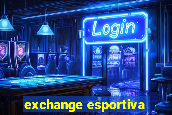 exchange esportiva