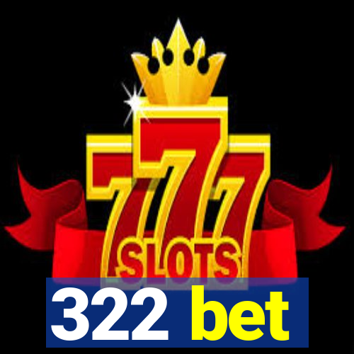 322 bet