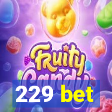 229 bet