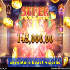 adventure beast vizerhd