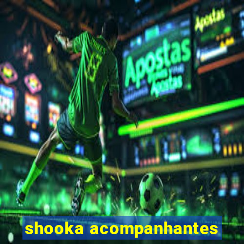 shooka acompanhantes