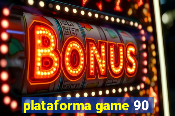 plataforma game 90