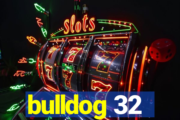 bulldog 32