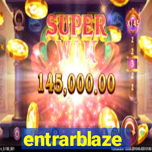 entrarblaze