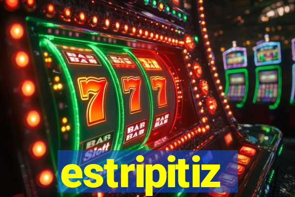 estripitiz