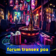 forum transex poa