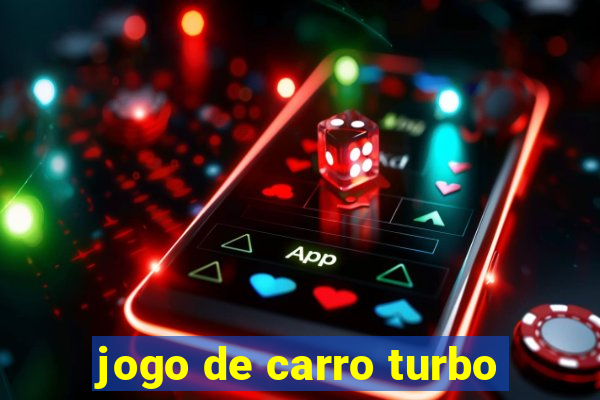 jogo de carro turbo