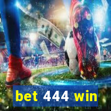 bet 444 win