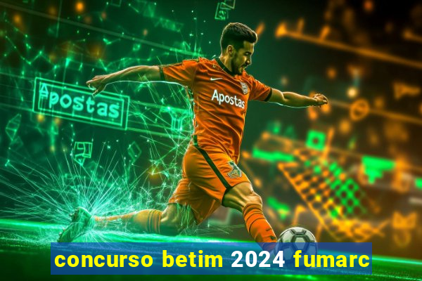 concurso betim 2024 fumarc