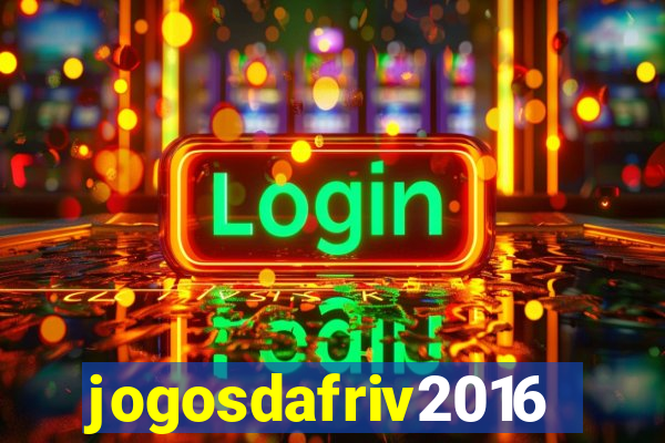 jogosdafriv2016