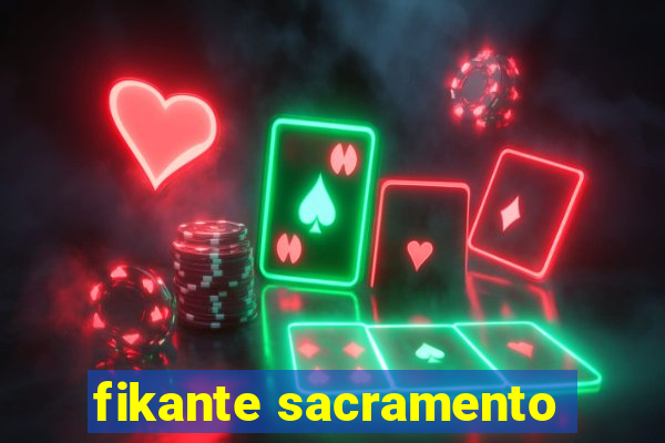 fikante sacramento