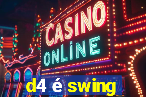 d4 é swing