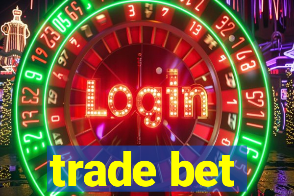 trade bet