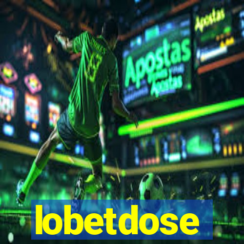 lobetdose