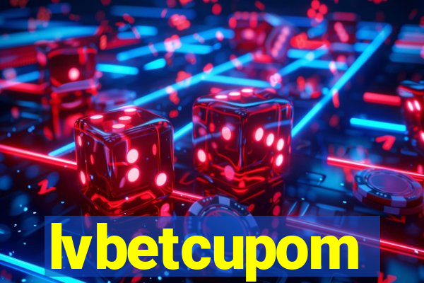 lvbetcupom