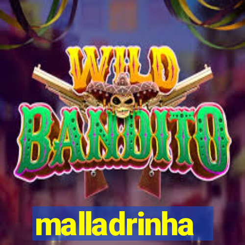 malladrinha