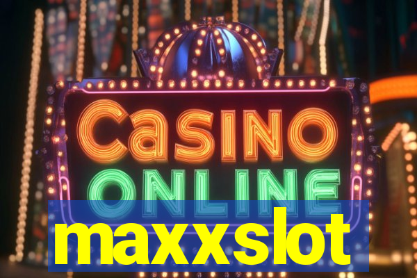 maxxslot