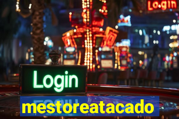 mestoreatacado