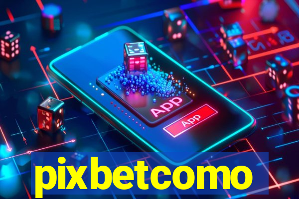 pixbetcomo