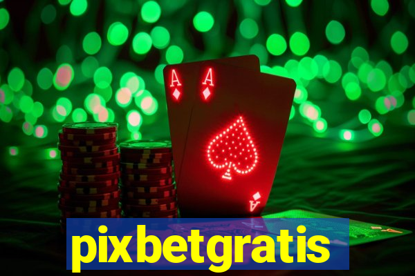 pixbetgratis