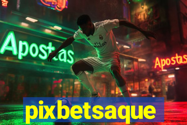 pixbetsaque