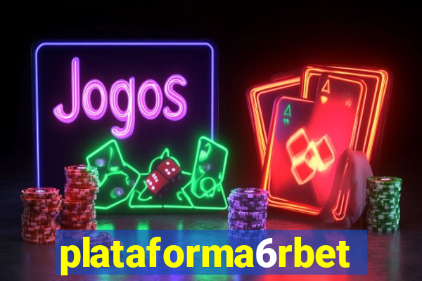 plataforma6rbet