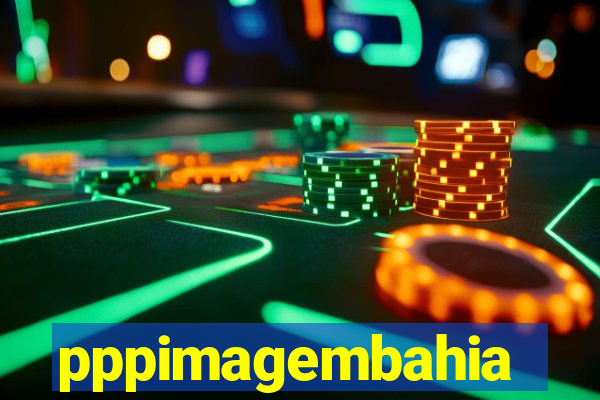 pppimagembahia