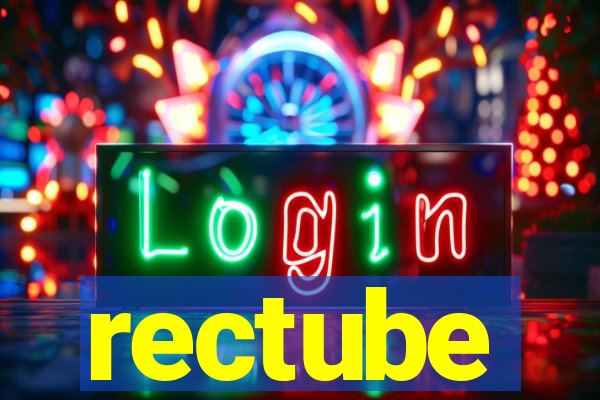 rectube