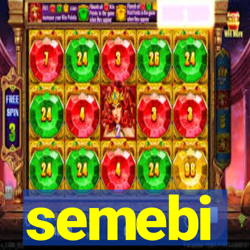 semebi