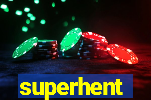 superhent